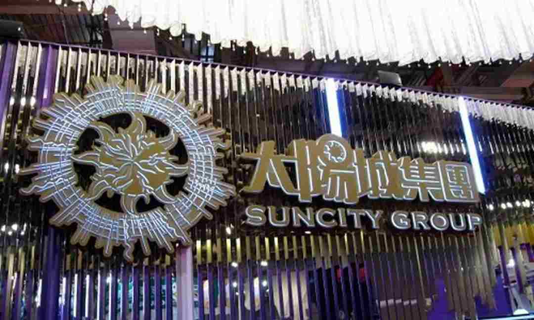 Sòng bạc Suncity thuộc tập đoàn giàu có Sun City Group